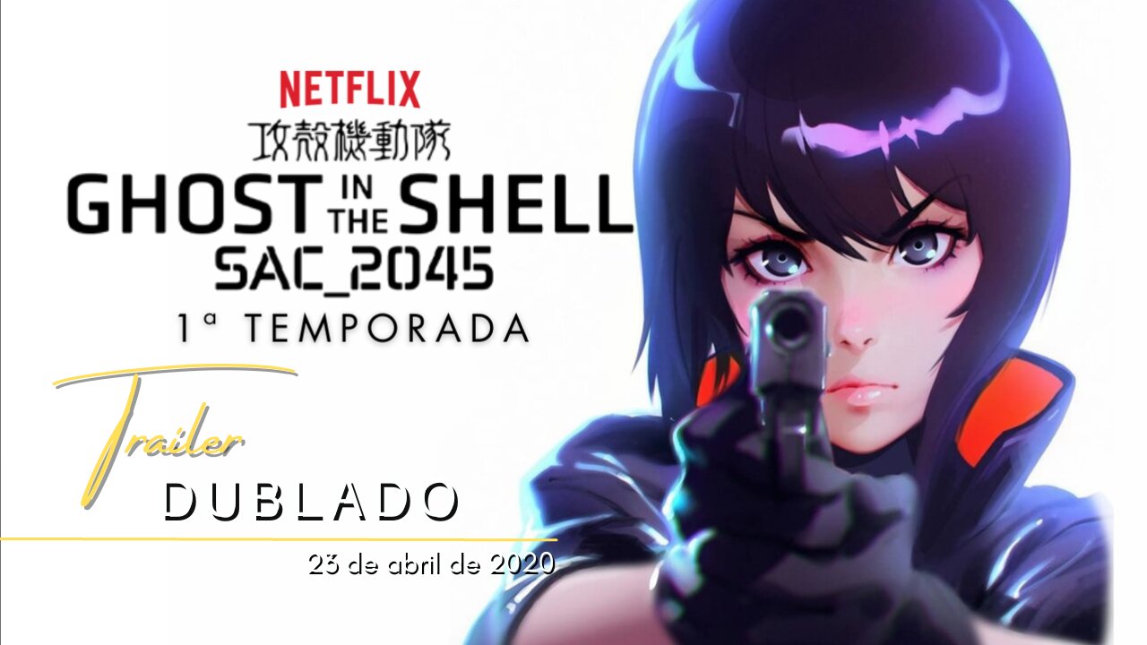 Ghost in the Shell: SAC_2045 | 1ª Temporada | Trailer oficial dublado | 2020