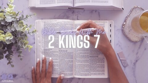 Bible Study Lessons | Bible Study 2 Kings Chapter 7 | Study the Bible With Me