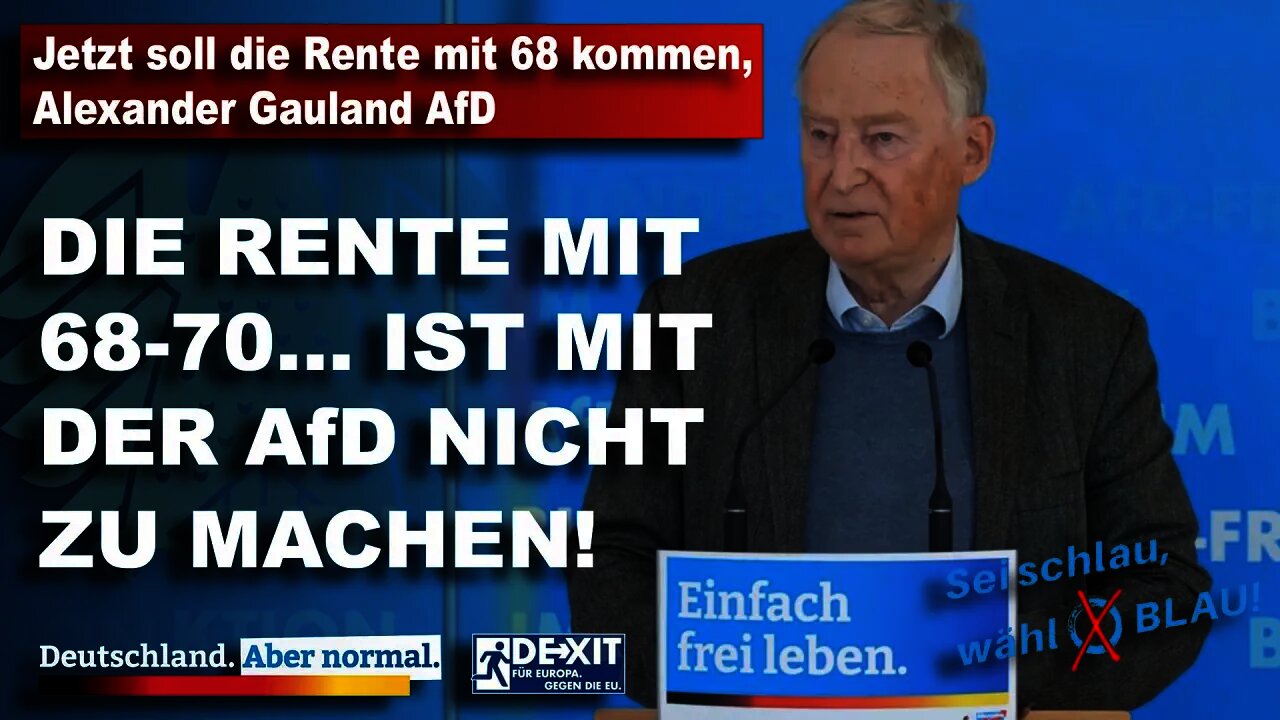 Jetzt soll die Rente mit 68 kommen, Alexander Gauland AfD