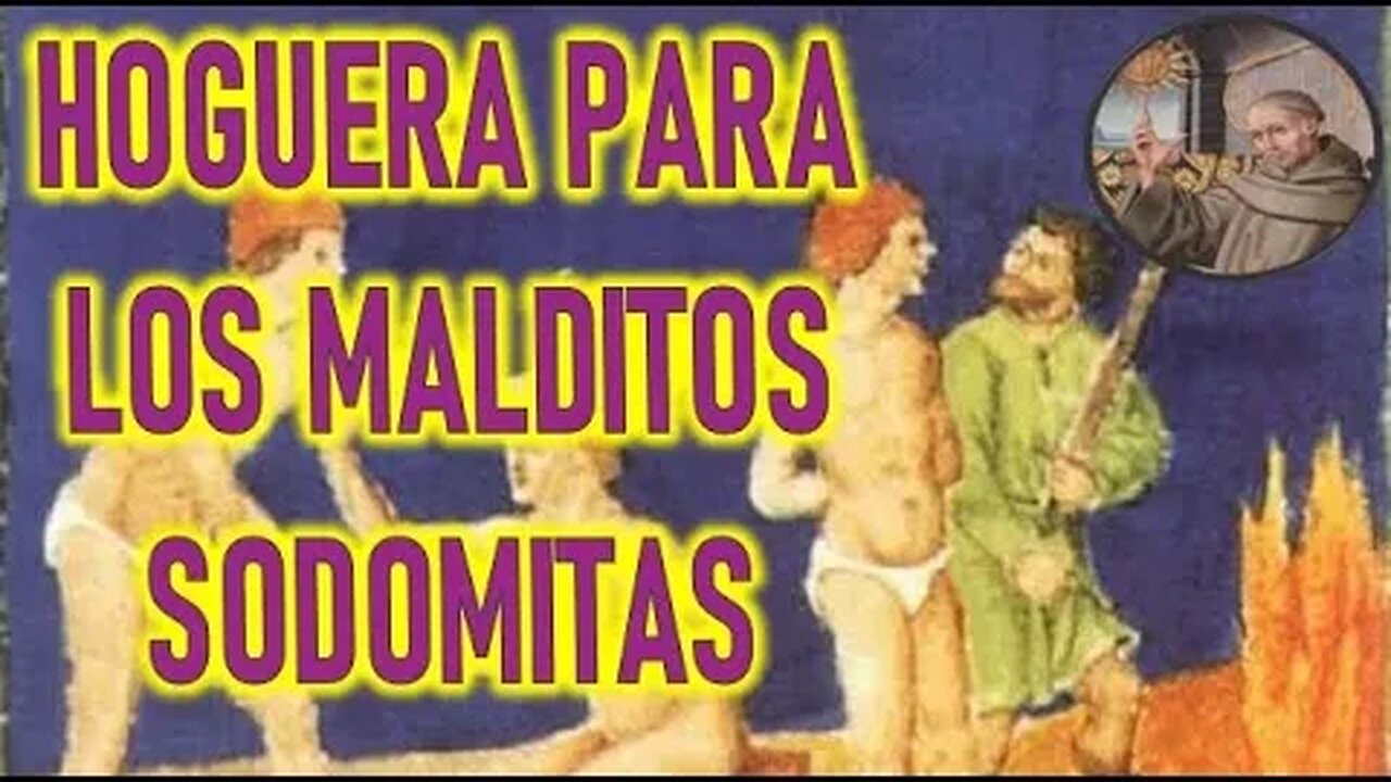 HOGUERA PARA LOS MALDITOS SODOMITAS - SAN BERNARDINO DE SIENNA -SANTORAL Y MARTIROLOGIO 20 MAYO