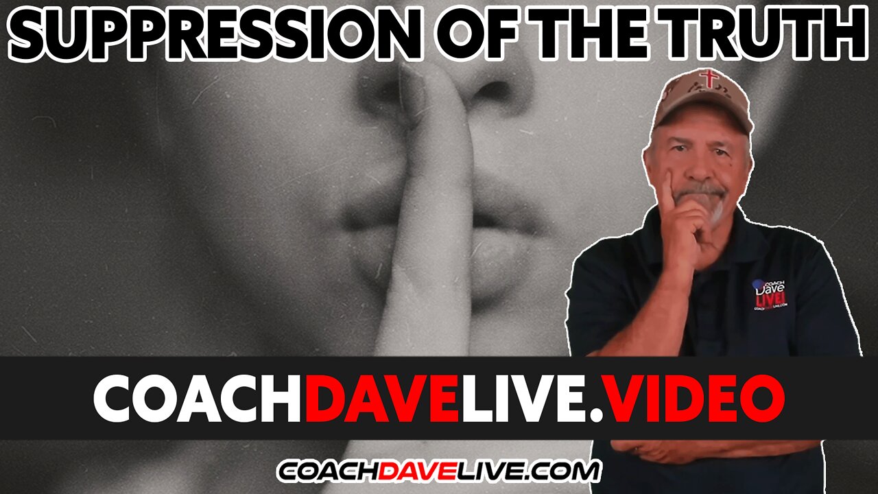 Coach Dave LIVE | 6-7-2022 | SUPPRESSION OF THE TRUTH