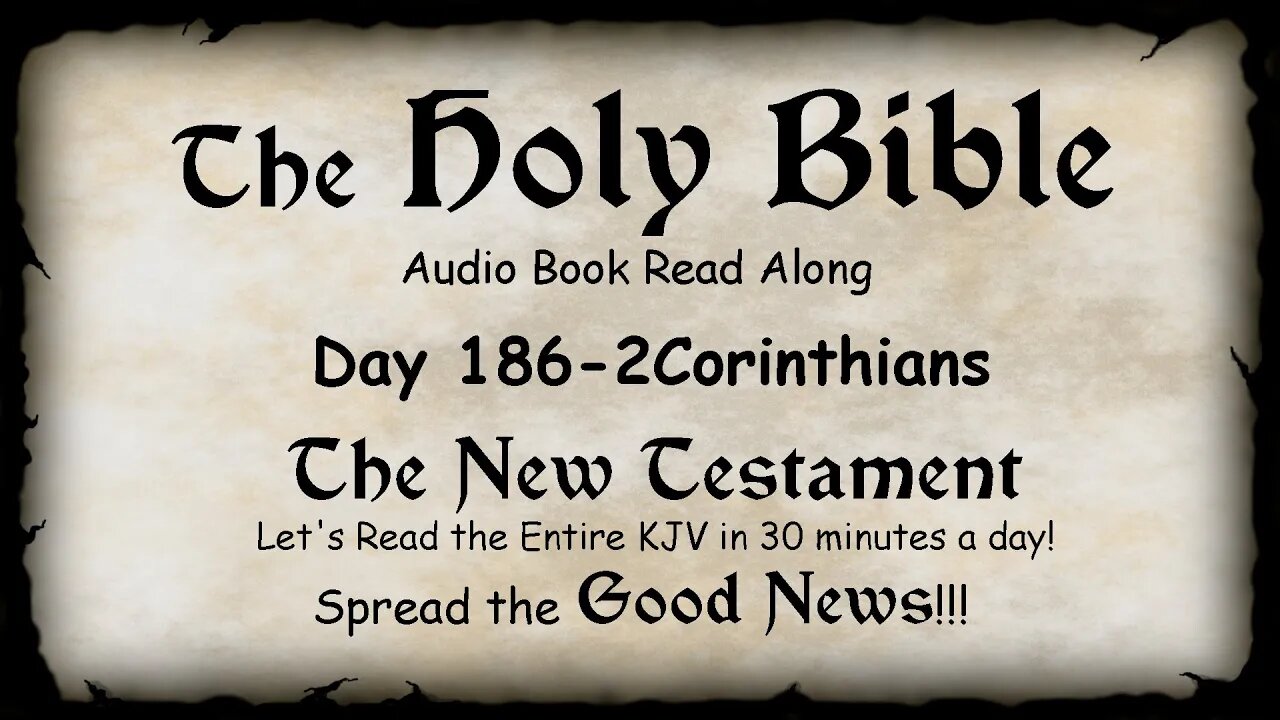 Midnight Oil in the Green Grove. DAY 186 - 2 CORINTHIANS (Epistle) KJV Bible Audio Book Read Along