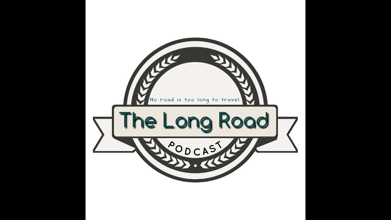 The Long Road Podcast Ep. 0.9 |Still not quite there yet||