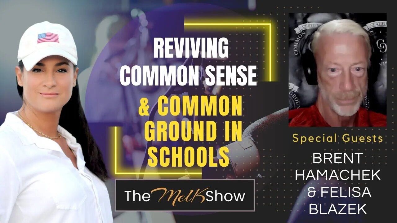 Mel K, Brent Hamachek & Felisa Blazek Reviving Common sense & Common Ground in schools