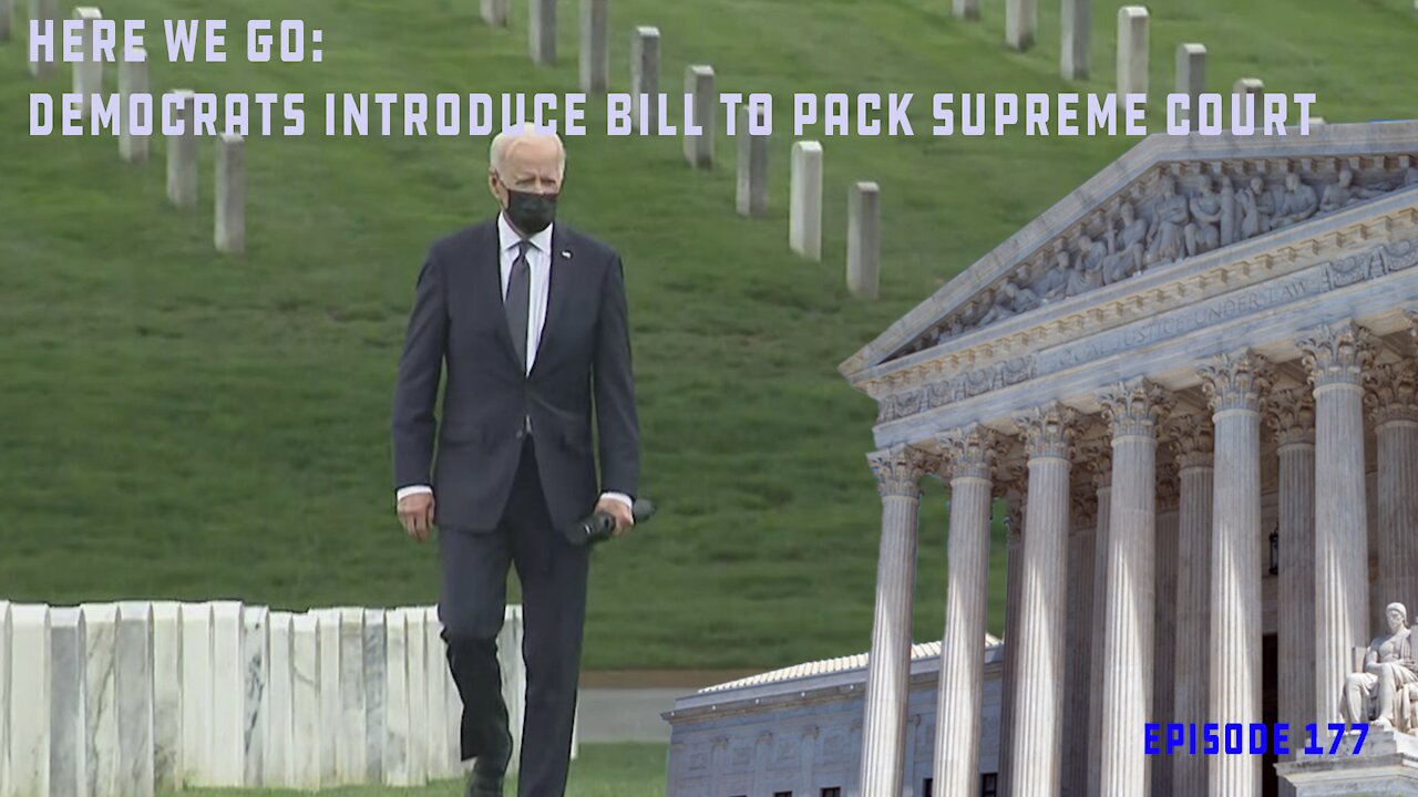 Here We Go: Democrats Plan To Introduce Bill To Pack Supreme Court, Add 4 Justices | Ep 177