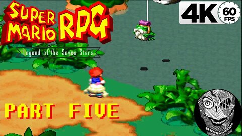 (PART 05) [Frogfucius] Super Mario RPG: Legend of the Seven Stars 4k