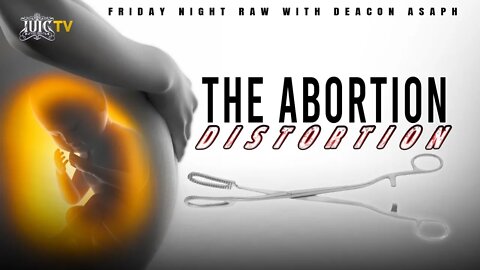 #IUIC | The Abortion Distortion