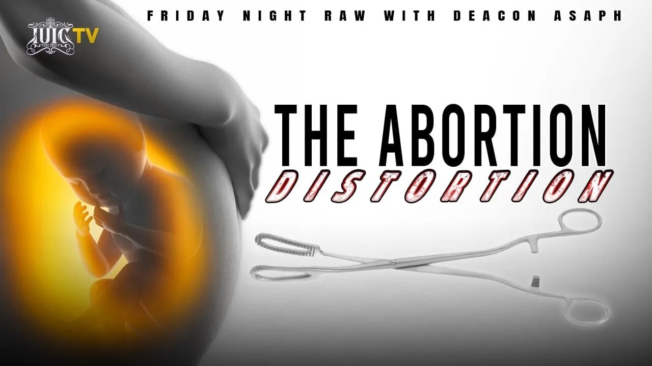 #IUIC | The Abortion Distortion