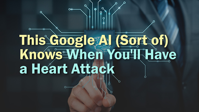 This Google AI (Sort of) Knows When You'll Have a Heart Attack