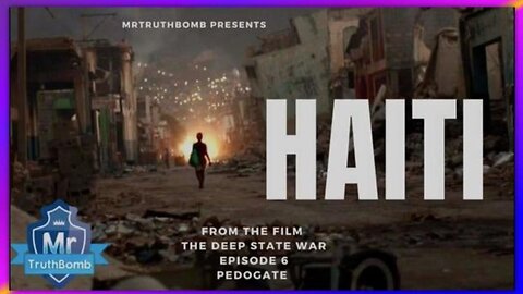HAITI: From ‘PEDOGATE’ - The Deep State War - Ep 6: Pt 1- Not About DOGS & CATS, from 2 years ago by MrTruthBomb2