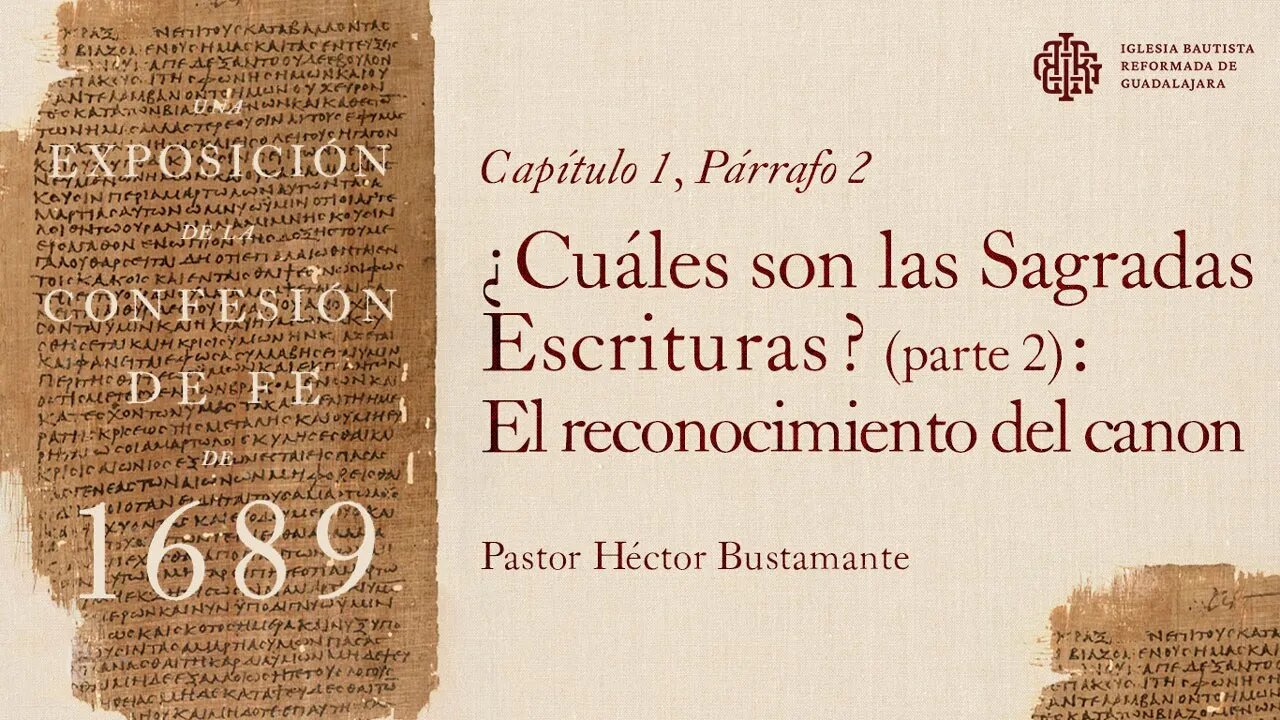 21. ¿Cuáles son las Sagradas Escrituras? (parte 2): El reconocimiento del canon - Ps. H. Bustamante