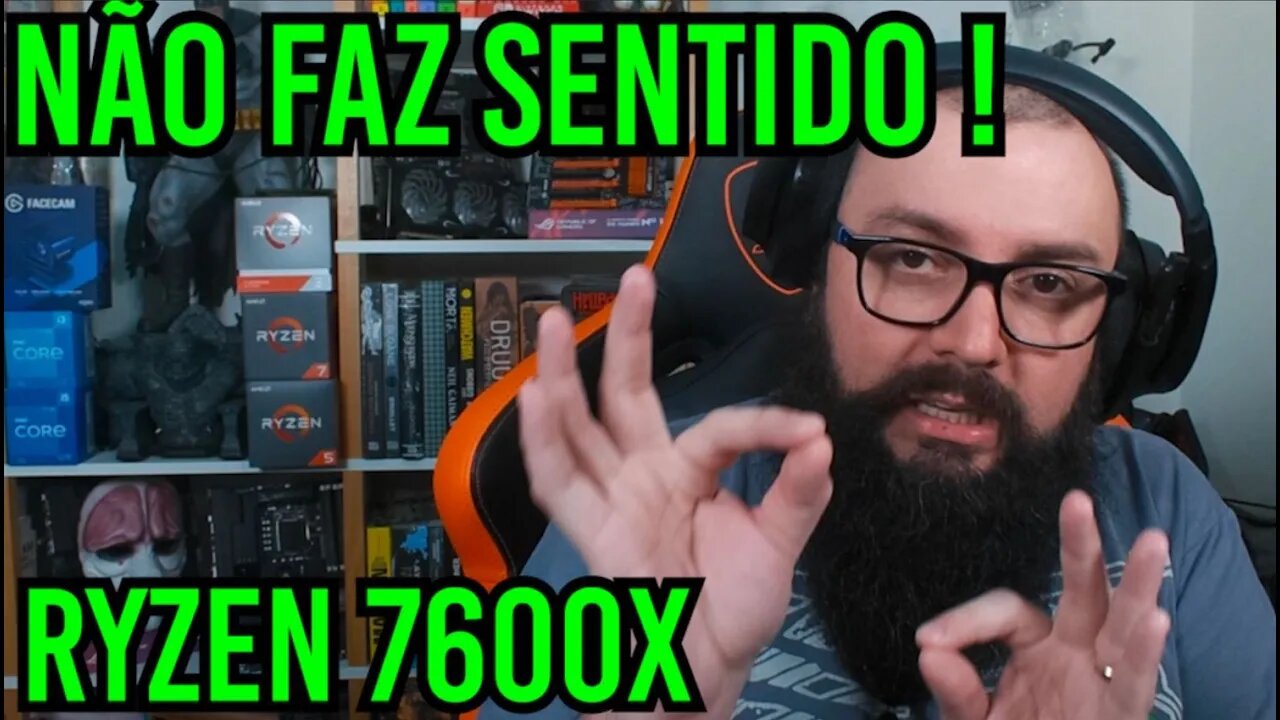 Ryzen 7600X Não Faz Sentido !