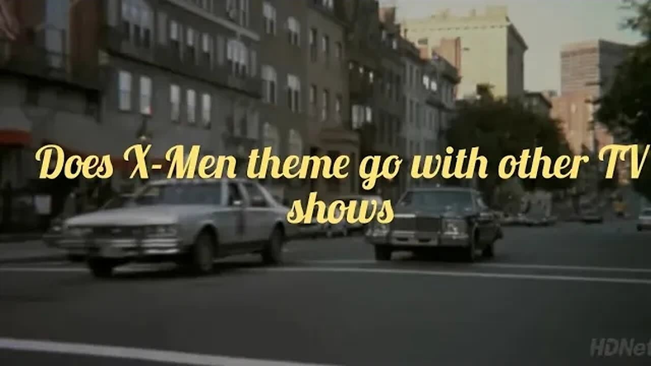 Does the X-Men theme go with other TV shows?