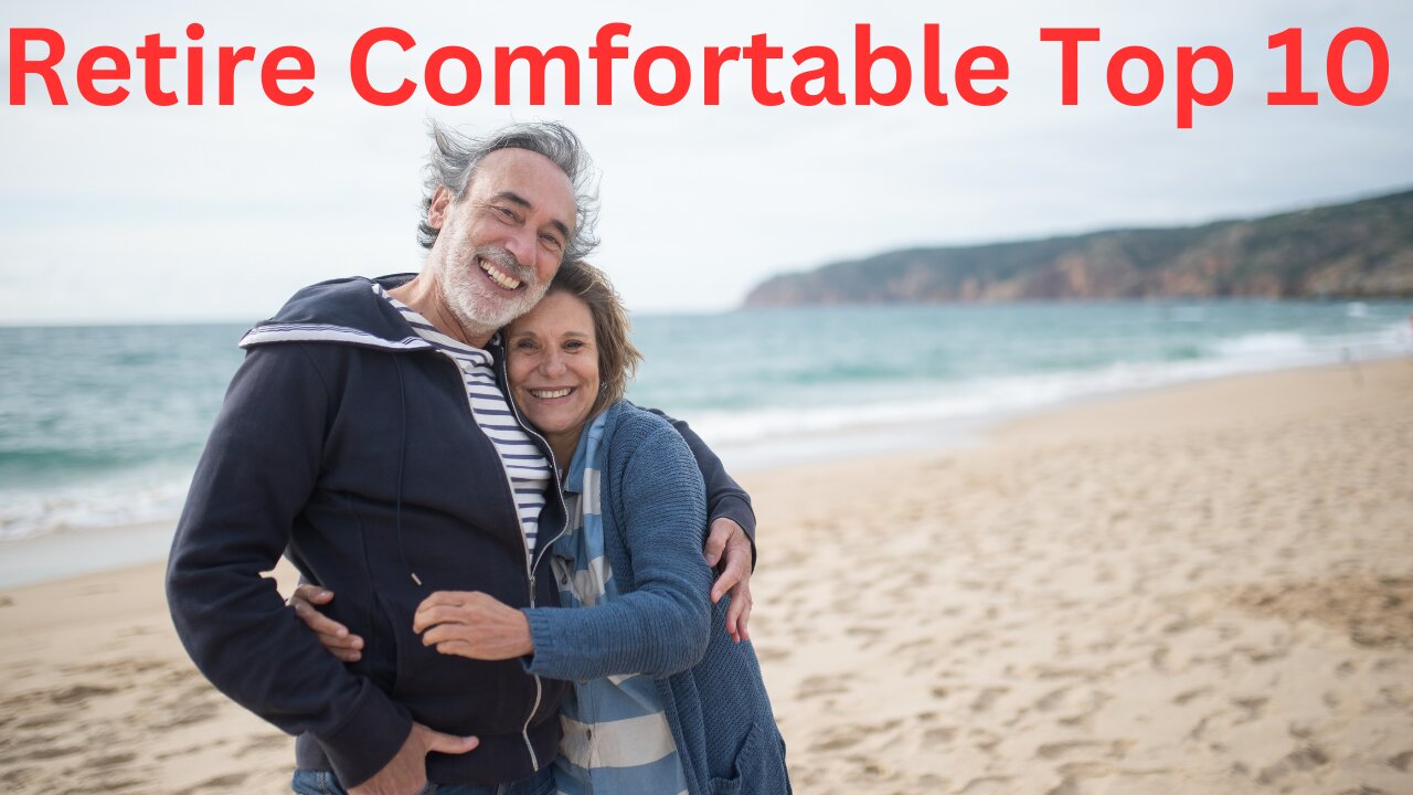 Top 10 Best Countries for a Comfortable retirement