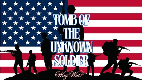 Episode 44 - Tomb of the Unknown Soldier: The Unknown History - Veterans Day Special