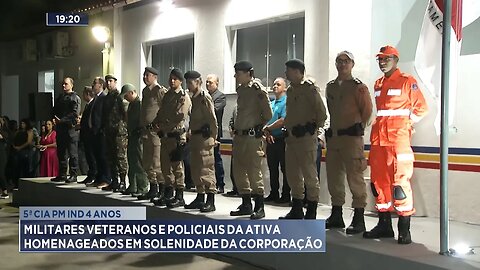 5ª CIA PM 4 Anos: Militares Veteranos e Policiais da Ativa Homenageados em Solenidade da Corporação.