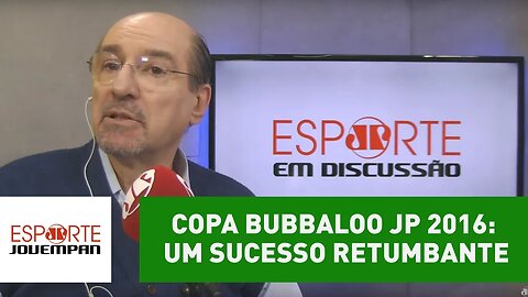 Copa Bubbaloo Jovem Pan 2016: um sucesso retumbante