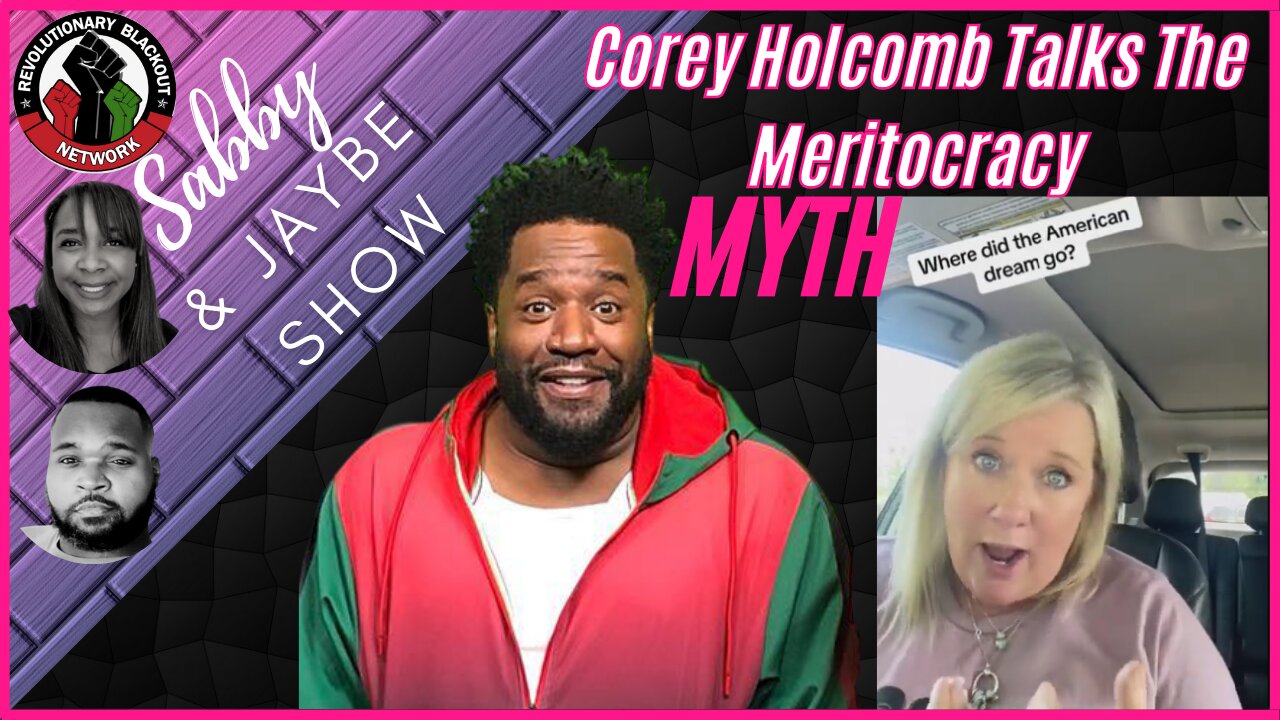 Corey Holcomb & Alabama Mama on the Meritocracy MYTH