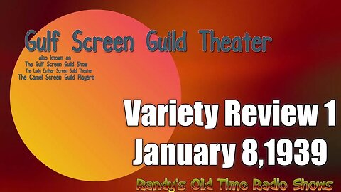 Gulf Screen Guild Theater Variety Review 1 January 8, 1939