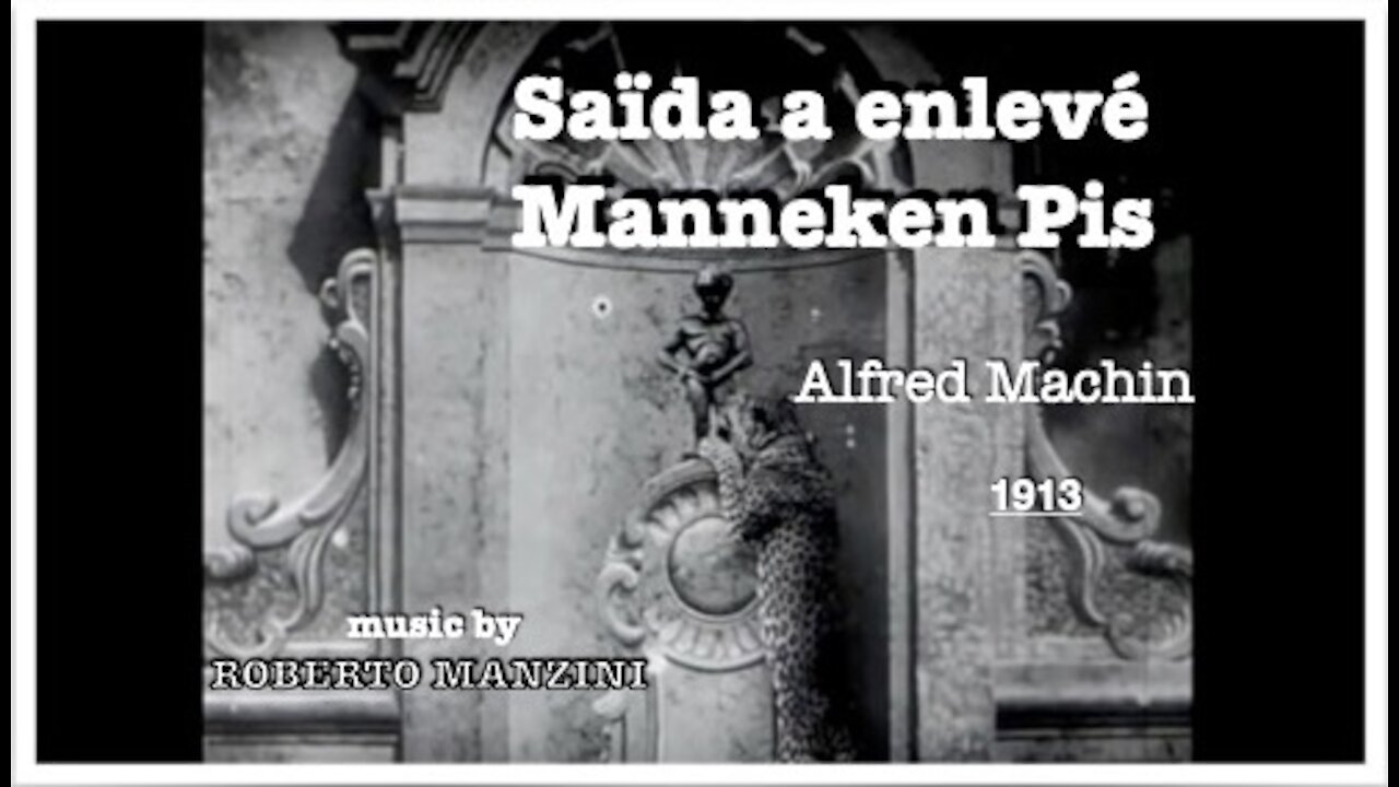 Saïda a enlevé Manneken Pis - Alfred Machin - 1913 - Roberto Manzini