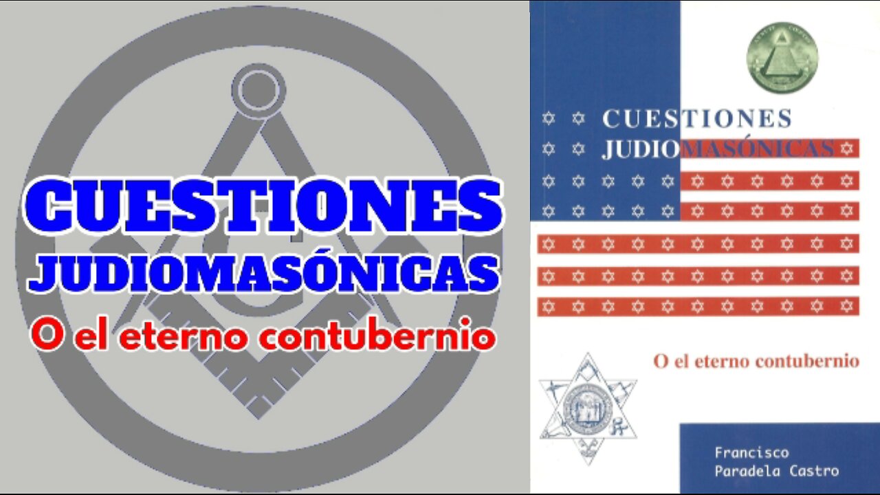 Cuestiones Judiomasónicas o El eterno contubernio-Audiolibro parte V