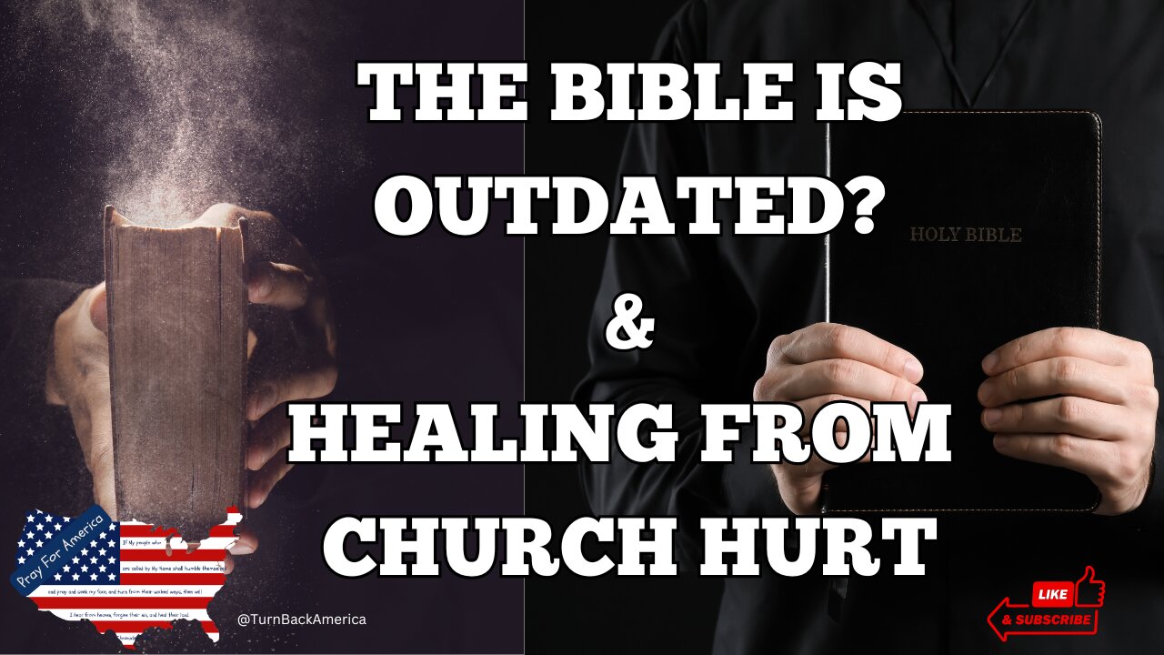 The Bible is Outdated? | The DNC Kickoff | Church Hurt/Abuse