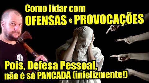 Como se defender de ofensas e provocações!