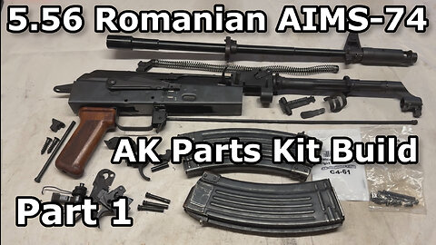 5.56 Romanian AIMS-74 AK Parts Kit Build | Part 1 - Intro and Parts Overview