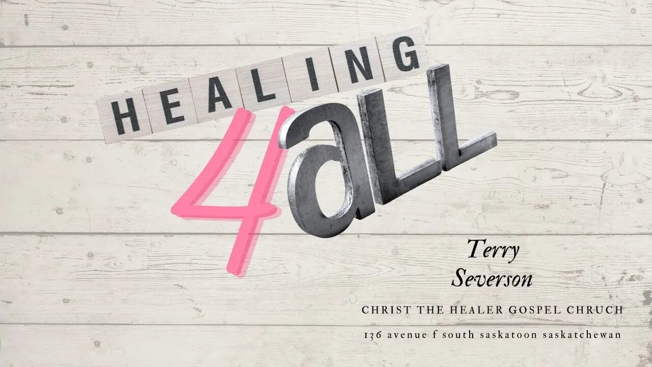 Healing For All - Terry Severson - March 12 PM, 2023