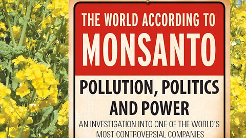 The World According To Monsanto