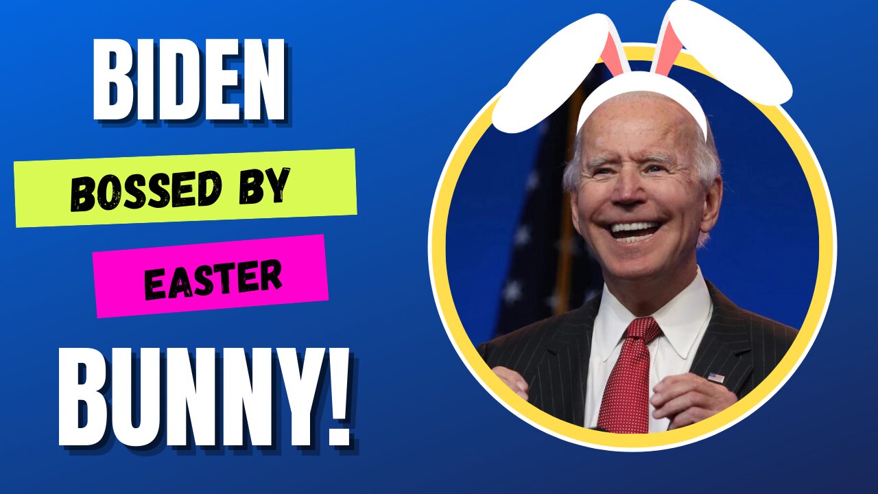 BIDEN BOSSED By Easter BUNNY!