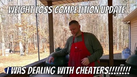 Update on the weight loss competition. I was dealing with cheaters!!