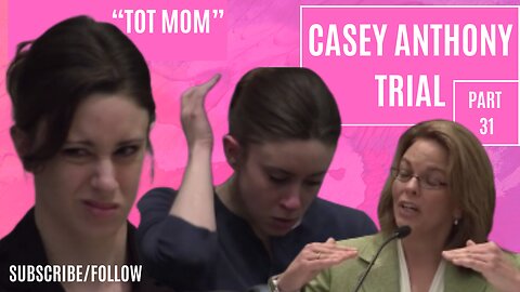 Casey Anthony "Tot Mom" Trial Part 31- The Tragic Story of Caylee Anthony