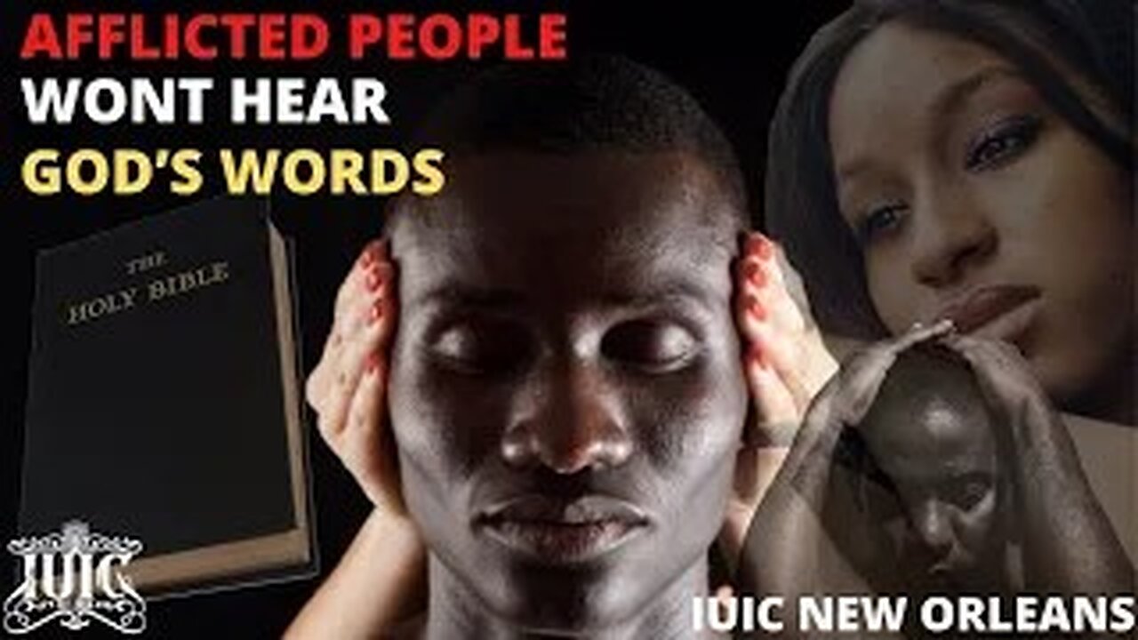 IUIC Afflicted People Won't Hear God's Words