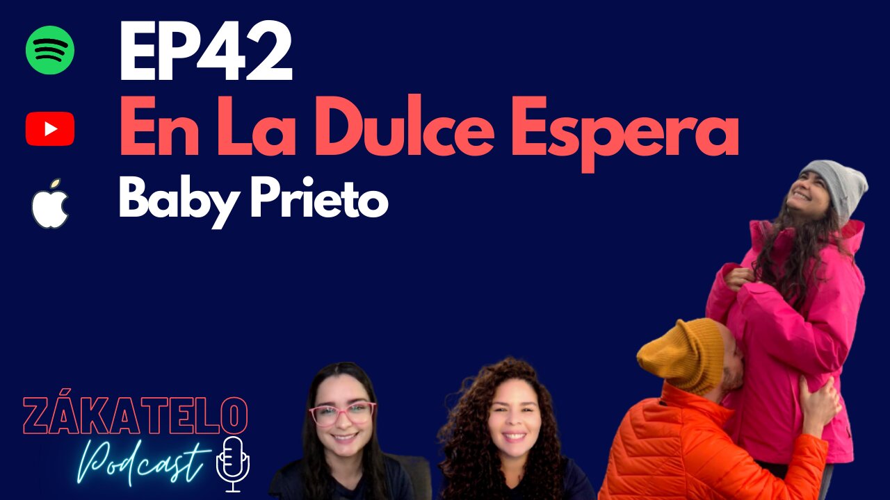 EP42 | En La Dulce Espera: Baby Prieto