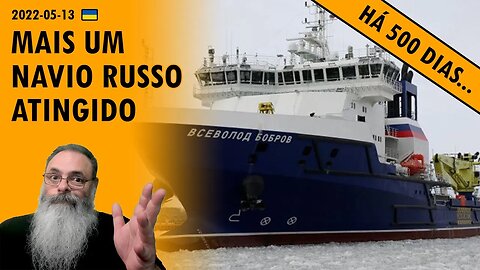 #Ucrânia 2022-05-13: NAVIO de apoio logístico BOBROV é atingido por míssel NEPTUNE e pega fogo