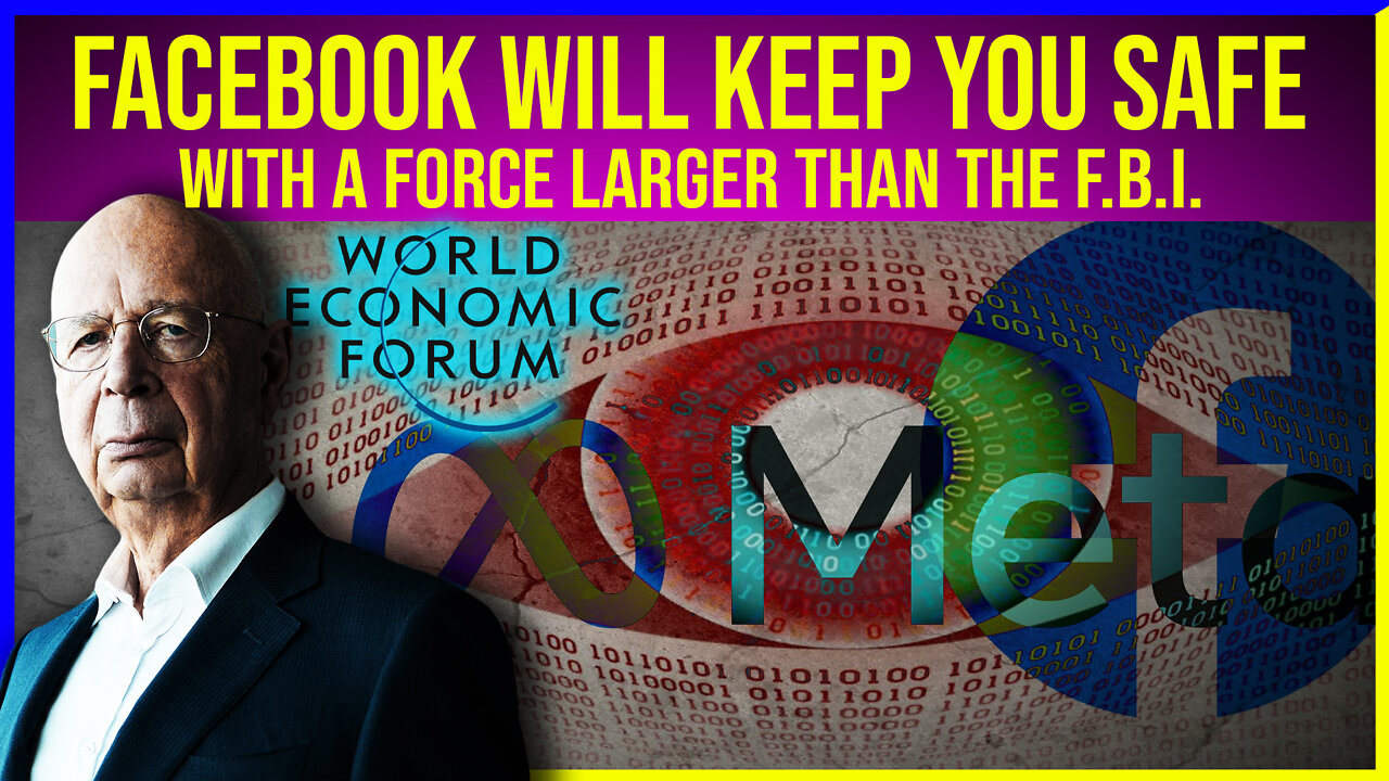 Facebook And The WEF Plan On Keeping You VERY SAFE!!!