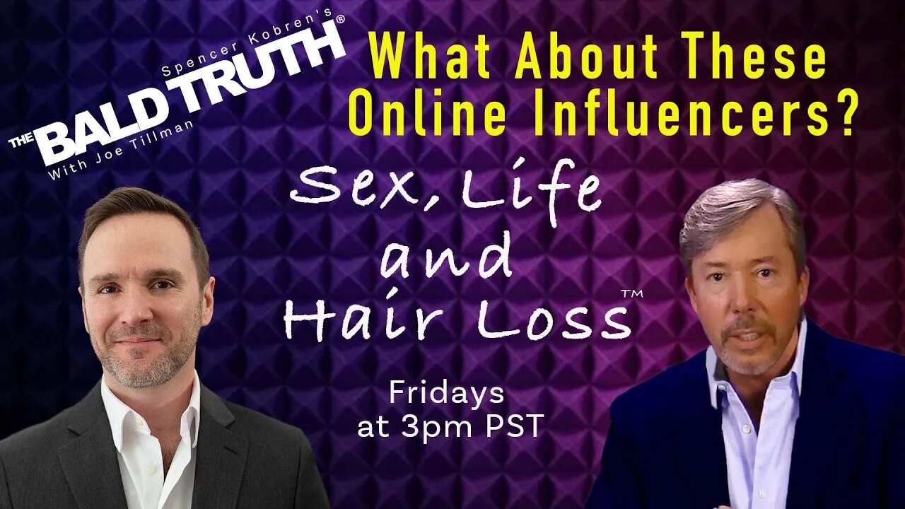 Hair Transplant Influencers - The Bald Truth - Episode 2288