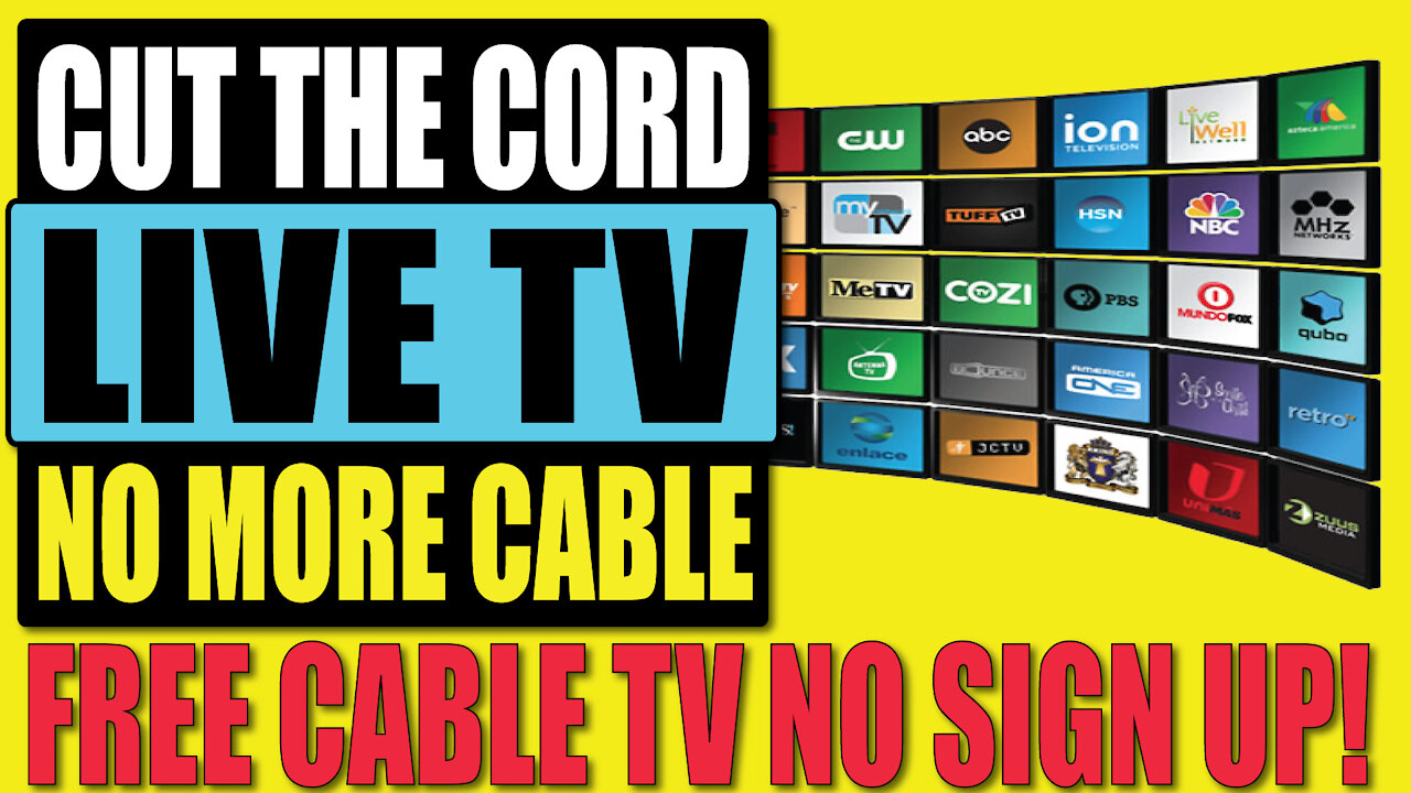 CUT THE CABLE AND WATCH LIVE TV FREE ON ANY DEVICE 2021