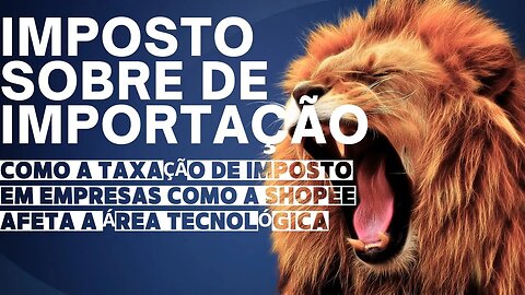 Imposto sobre as empresas como Shopee, Mercado Livre etc.Como isso afeta você e a área tecnológica?