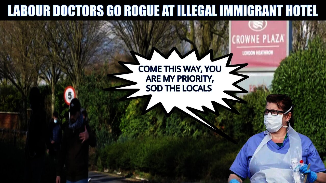 Labour Doctors Clearly Think Illegal Immigrants Are More Important Than The Locals