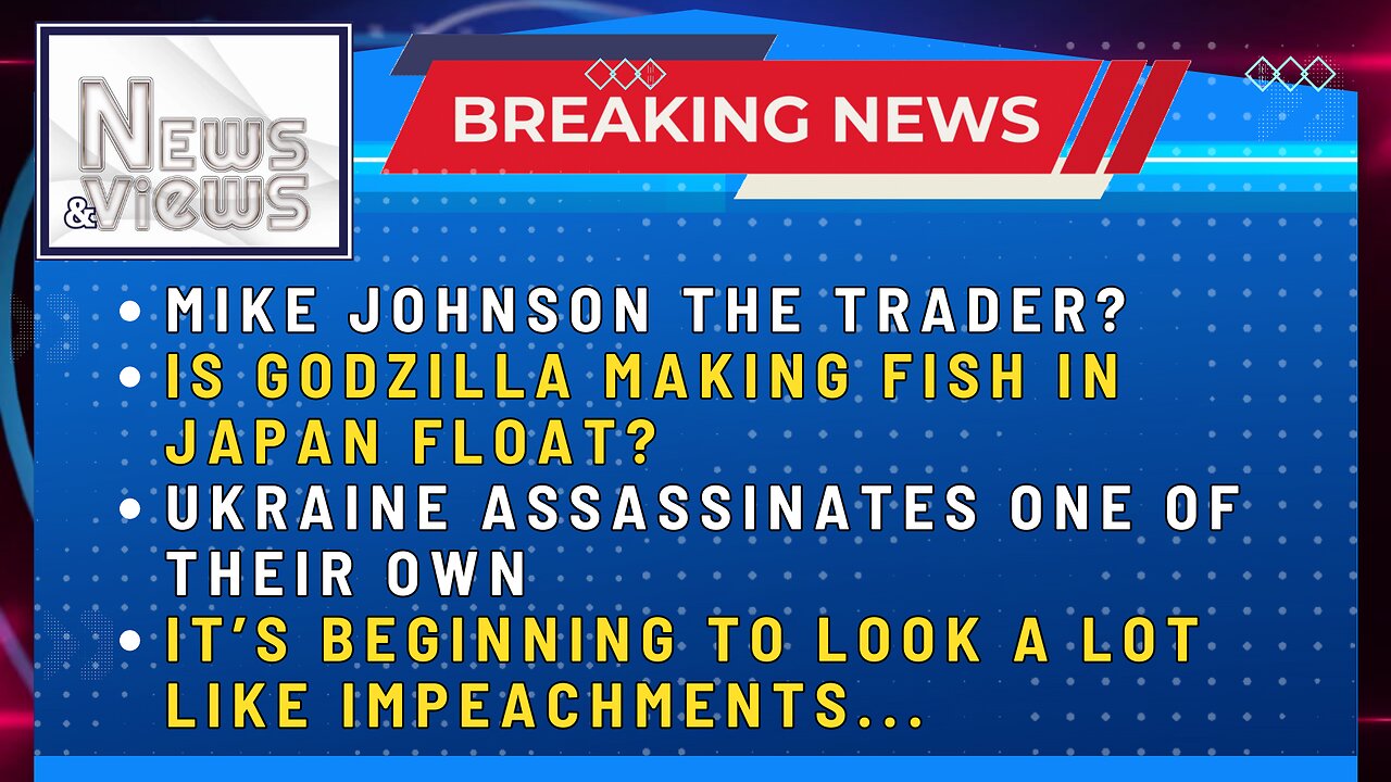 MIKE JOHNSON THE TRAITOR? | UKRAINE ASSASSINATES THEIR OWN | IT LOOKS A LOT LIKE IMPEACHMENTS...