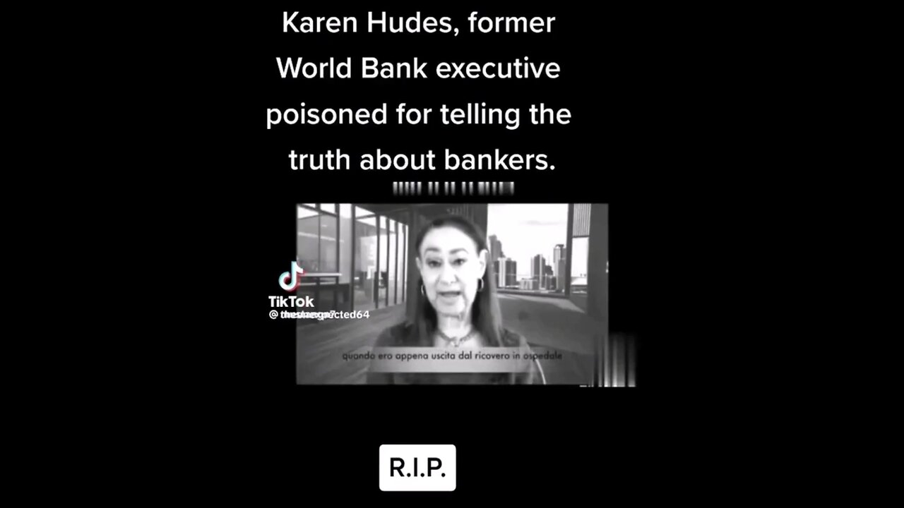 World Bank lawyer & Whistkeblower Karen Hudes was poisoned for exposing the truth - R.I.P KAREN