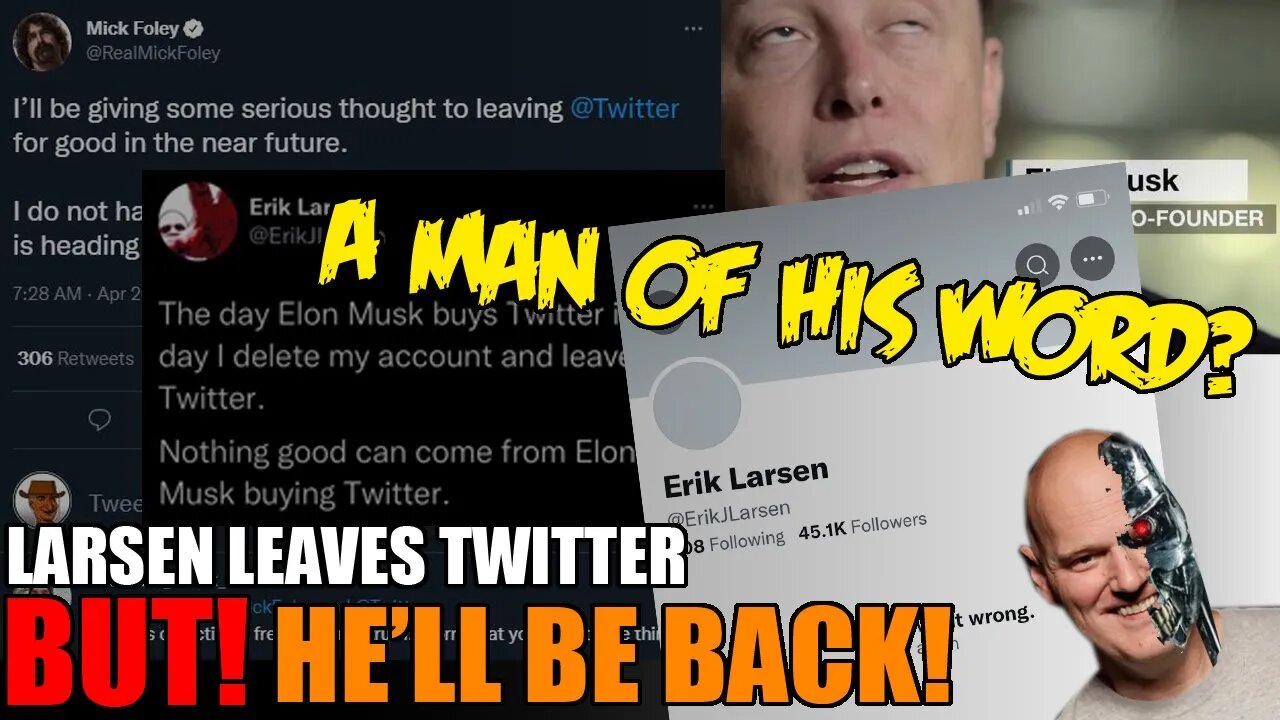 Erik Larsen leaves Twitter over Elon Musk! BUT! He'll be back! Checkmarks Gonna Checkmark! NPC4Lyfe!