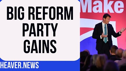 Reform UK Party Make Significant GAINS