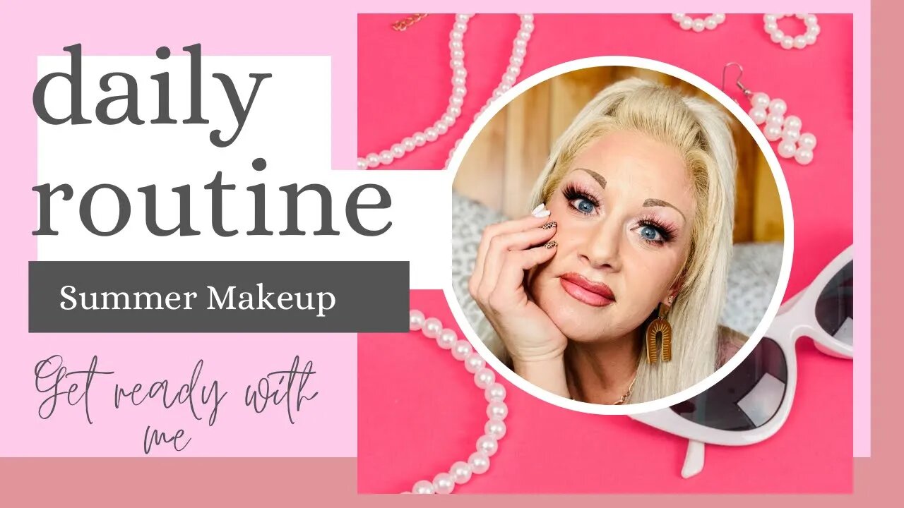 Daily routine GRWM, Summer Skincare & Makeup routine, Blessed Beyond Measure