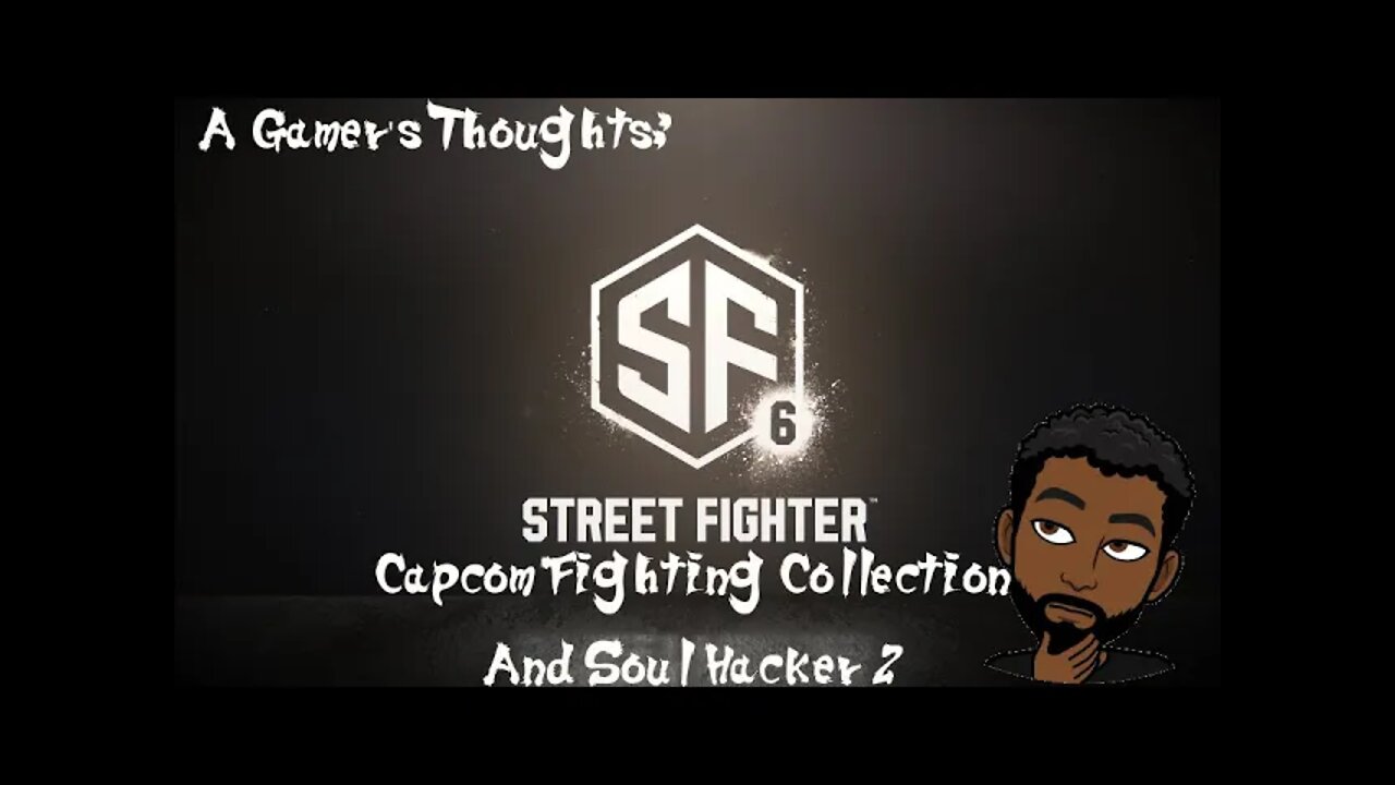 AGT: SF6, Capcom Fighting Collection & Soul Hackers 2