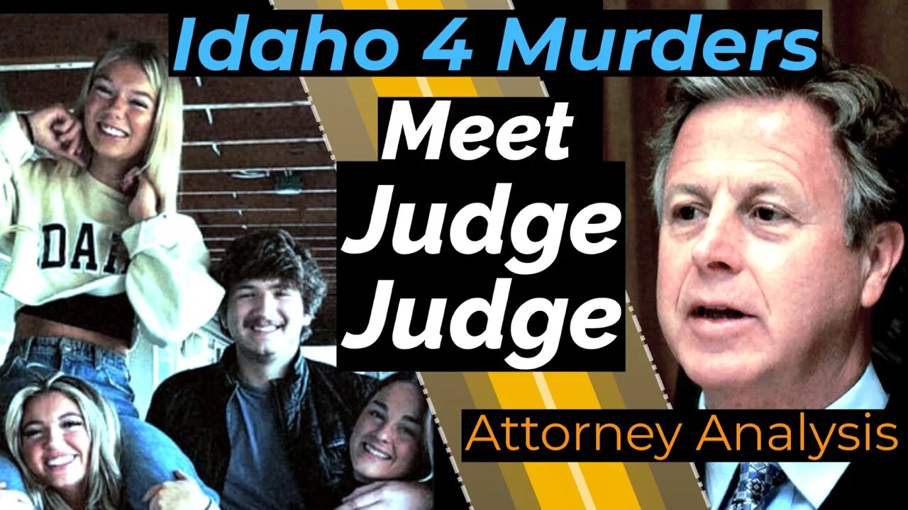 Who is Latah County District Judge John C. Judge? Idaho v. Kohberger - Attorney analysis