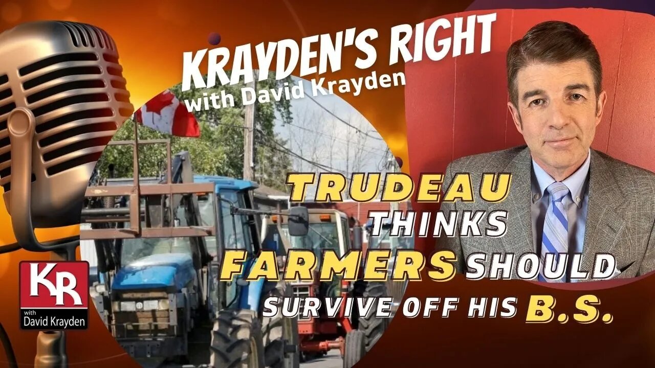 Trudeau expects farmers to live off his BS not fertilizer + Pat King out on bail.