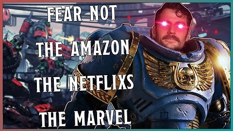 Fear Not The Amazon, The Netflixs, The Marvel | Does The #40k Show Have A Chance?